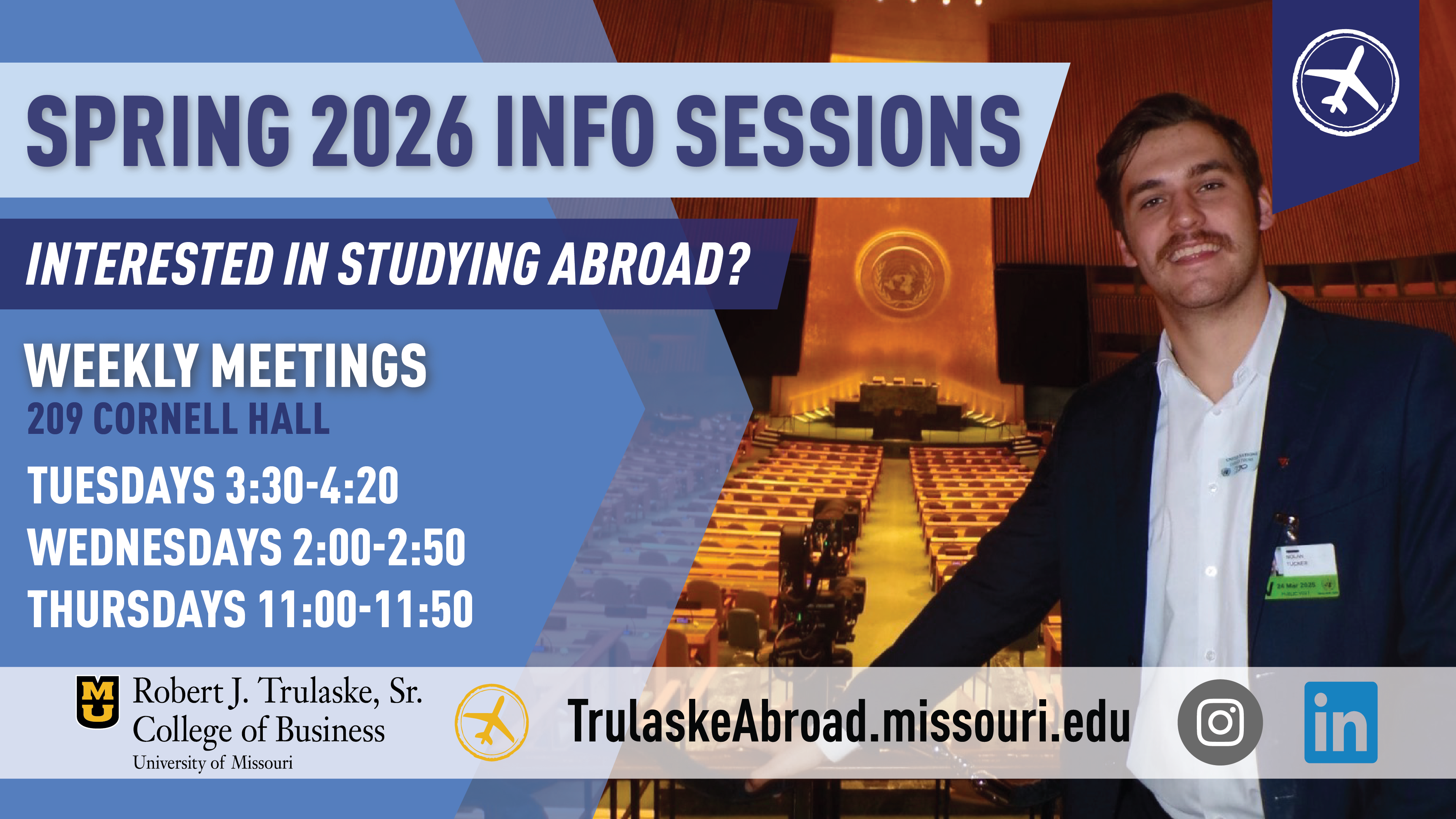 Info Sessions, Weekly, 209 Cornell Hall, Tuesdays 3:30-4:45, Wednesdays 2:00-2:50, Thursdays 11-11:50