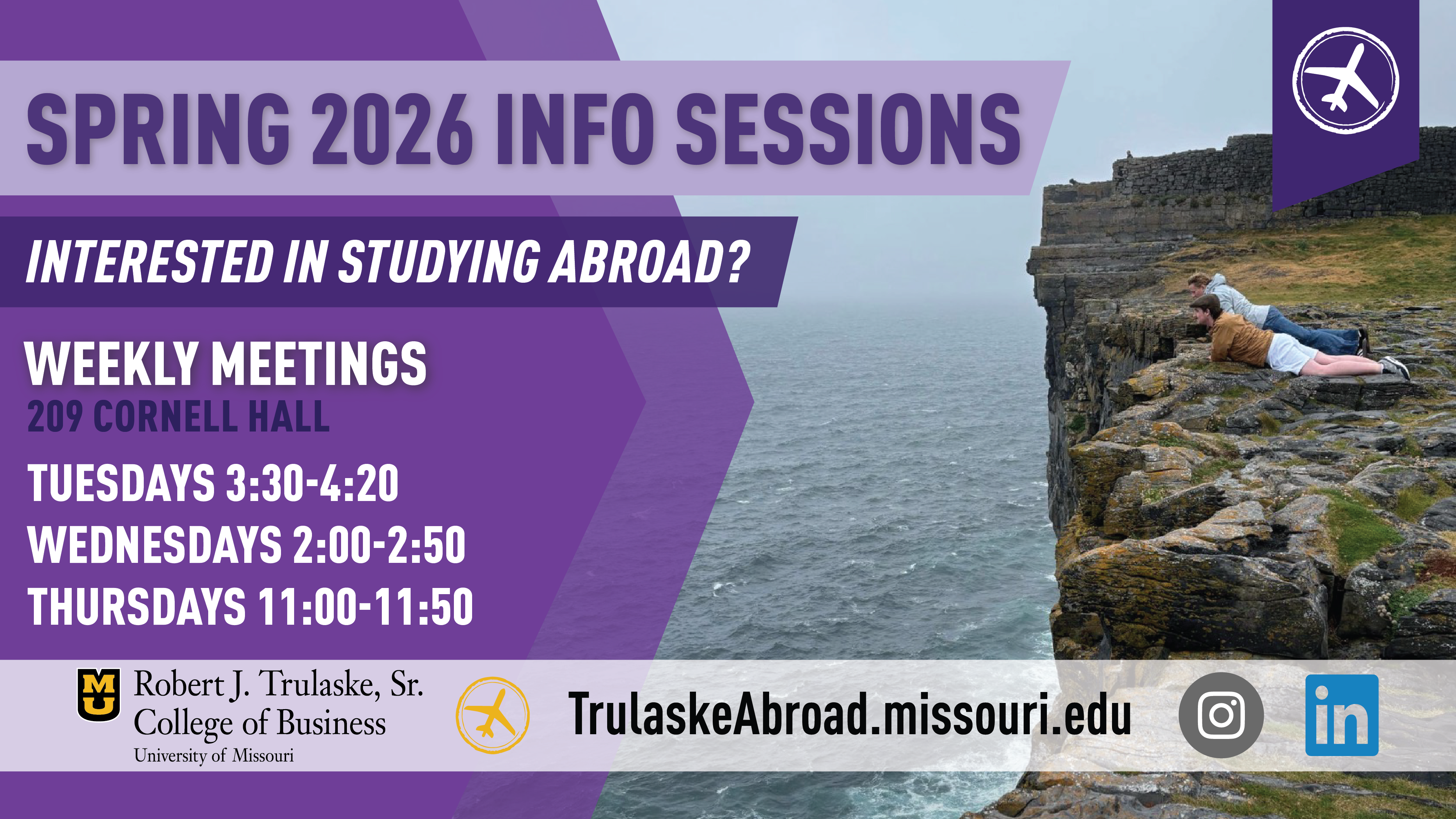 Info Sessions, Weekly, 209 Cornell Hall, Tuesdays 3:30-4:45, Wednesdays 2:00-2:50, Thursdays 11-11:50