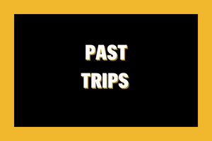 PAST TRIPS