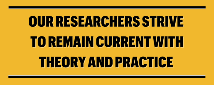 Image: Our researchers strive to remain current with theory and practice.